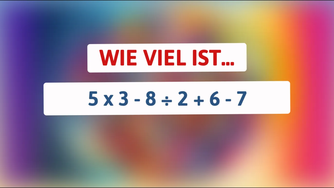 Löse das Rätsel, das selbst die Genies ins Schwitzen bringt: Kannst du die Antwort auf diese knifflige Rechenaufgabe herausfinden?"